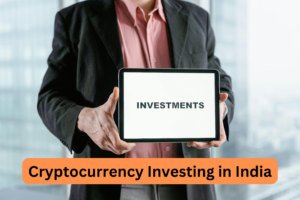 Cryptocurrency Investing in India