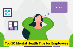 Top 10 Mental Health Tips for Employees