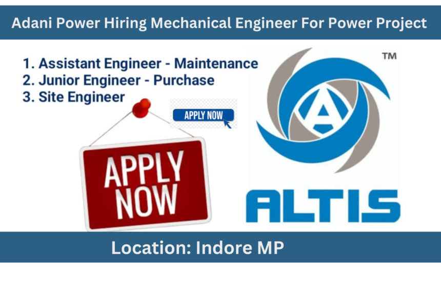 Altis Industries Vacancy: Site Engineer, Junior Engineer | Civil and Mechanical Engineer Jobs