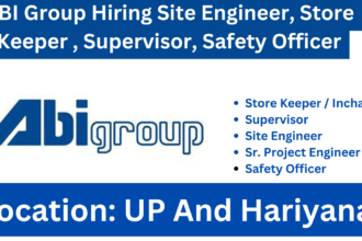 New Job Vacancy : ABI Group Hiring Site Engineer, Store Keeper , Supervisor, Safety Officer