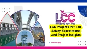 LCC Projects Pvt Ltd Salary Expectations And Project Insights