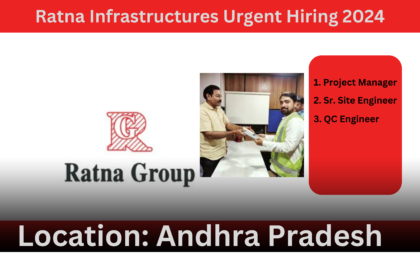 Ratna Infrastructures Urgent Hiring 2024