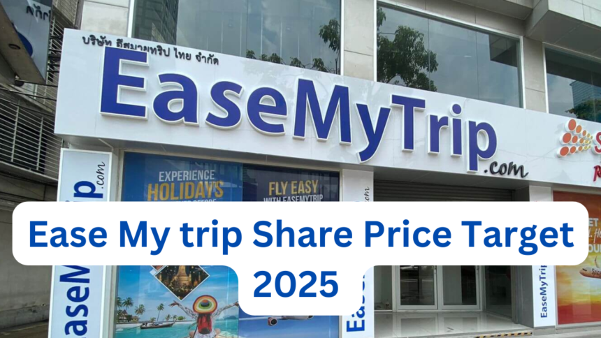 EaseMyTrip Share Price Target 2025: